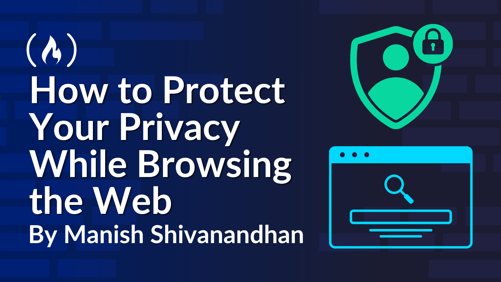 How to Protect Your Privacy While Browsing the Web